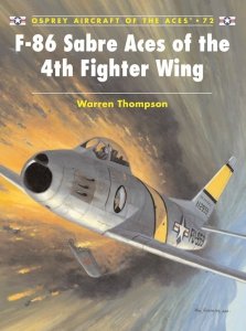 AIRCRAFT OF THE ACES 072 F-86 Sabre Aces of the 4th Fighter Wing