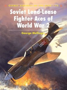 AIRCRAFT OF THE ACES 074 Soviet Lend-Lease Fighter Aces of World War 2
