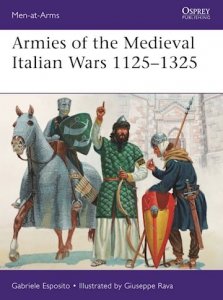 MEN-AT-ARMS 523 Armies of the Medieval Italian Wars 1125–1325