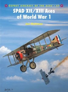 AIRCRAFT OF THE ACES 047 SPAD XII/XIII Aces of World War 1