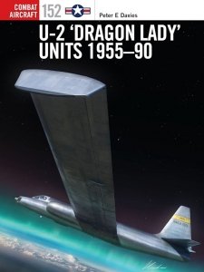 COMBAT AIRCRAFT 152 U-2 ‘Dragon Lady’ Units 1955–90