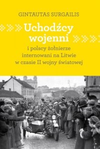 Uchodźcy wojenni i polscy żołnierze internowani na Litwie w czasie II wojny