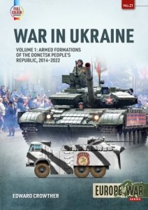 WAR IN UKRAINE VOLUME 1: Armed Formations of the Donetsk People's Republic, 2014 - 2022