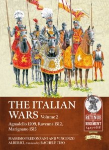The Italian Wars Vol. 2: Agnadello 1509, Ravenna 1512, Marignano 1515