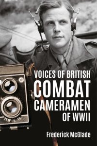 Voices of British Combat Cameramen of WWII