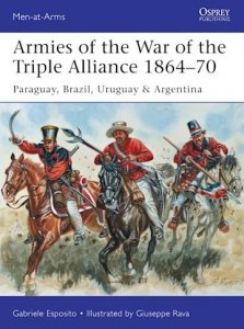 MEN-AT-ARMS 499 Armies of the War of the Triple Alliance 1864–70