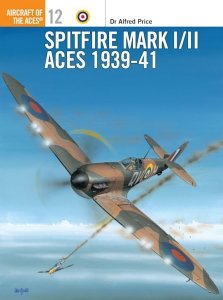 AIRCRAFT OF THE ACES 012 Spitfire Mark I/II Aces 1939-41