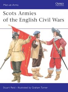 MEN-AT-ARMS 331 Scots Armies of the English Civil Wars