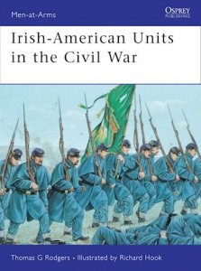 MEN-AT-ARMS 448 Irish-American Units in the Civil War