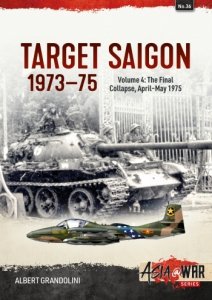 Target Saigon 1973-1975 Vol. 4: The Final Collapse,  April–May 1975
