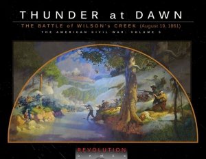 Thunder At Dawn: The Battle of Wilson's Creek (August 10, 1861) (ziplock)