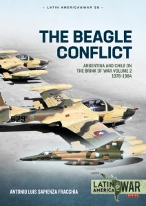 The Beagle Conflict Vol. 2: Argentina and Chile on the Brink of War 1978-1984