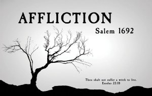 AFFLICTION: Salem 1692