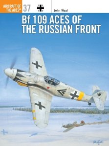 AIRCRAFT OF THE ACES 037 Bf 109 Aces of the Russian Front
