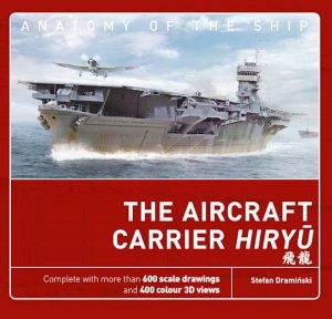 ANATOMY OF THE SHIP The Aircraft Carrier Hiryu