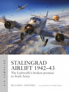 AIR CAMPAIGN 34 Stalingrad Airlift 1942–43 