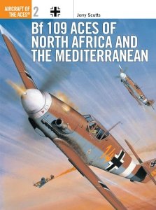 AIRCRAFT OF THE ACES 002 Bf 109 Aces of North Africa and the Mediterranean