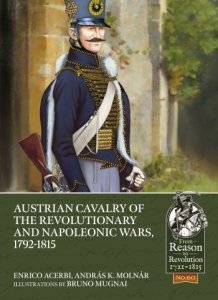AUSTRIAN CAVALRY OF THE REVOLUTIONARY AND NAPOLEONIC WARS 1792-1815