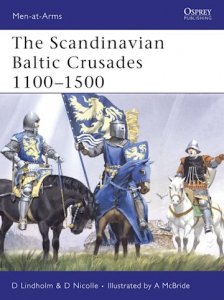 MEN-AT-ARMS 436 The Scandinavian Baltic Crusades 1100–1500