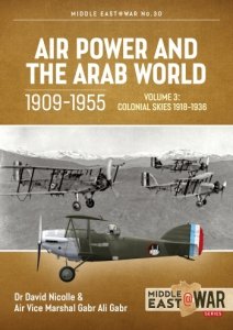 Air Power and the Arab World Vol. 3: Colonial Skies 1918-1936