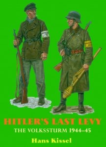 Hitler's Last Levy: The Volkssturm 1944-45