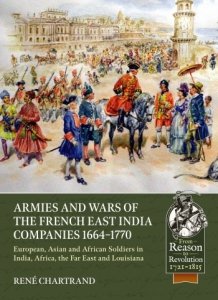 Armies and Wars of the French East India Companies 1664–1770