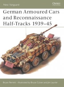  NEW VANGUARD 29 German Armoured Cars and Reconnaissance Half-Tracks 1939–45
