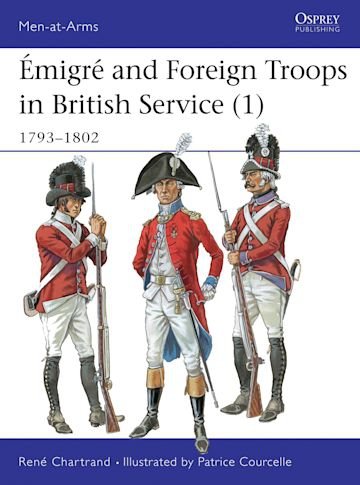 MEN-AT-ARMS 328 Émigré and Foreign Troops in British Service (1)