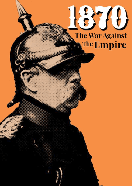 1870: The War Against the Empire