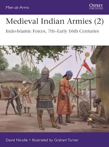 MEN-AT-ARMS 552 Medieval Indian Armies (2)