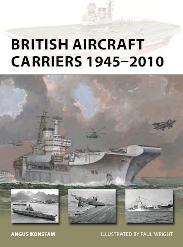 NEW VANGUARD 317 British Aircraft Carriers 1945–2010