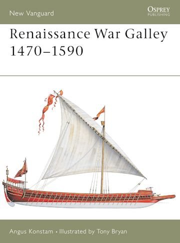  NEW VANGUARD 62 Renaissance War Galley 1470–1590