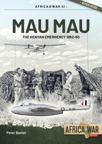 Mau Mau: The Kenyan Emergency 1952-60