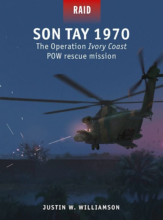 RAID 60 Son Tay 1970 - The Operation Ivory Coast POW rescue mission