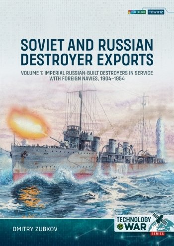 Soviet and Russian Destroyer Exports Volume 1