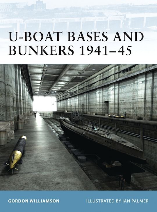 FORTRESS 003 U-Boat Bases and Bunkers 1941-45