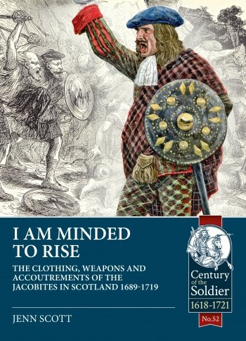 I Am Minded to Rise: The Clothing Weapons and Accoutrements of the Jacobites