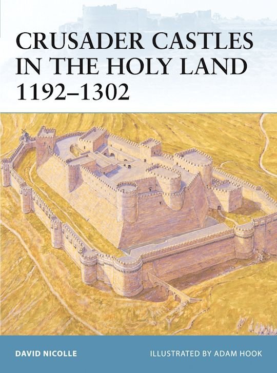 FORTRESS 032 Crusader Castles in the Holy Land 1192-1302