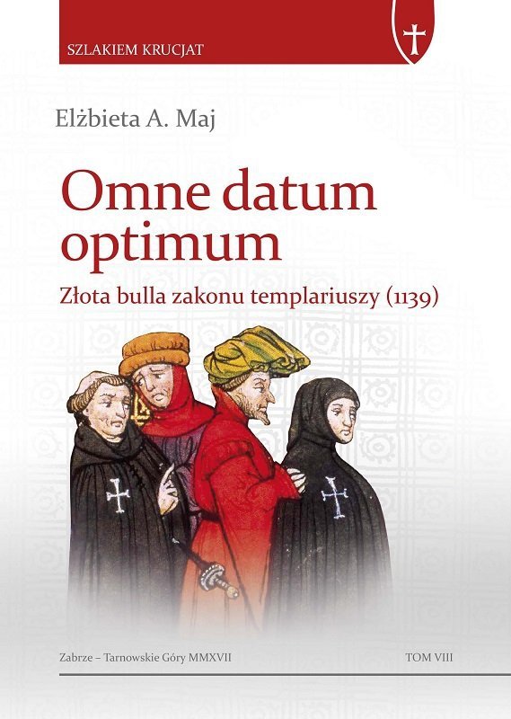 OMNE DATUM OPTIMUM. Złota bulla zakonu templariuszy (1139)