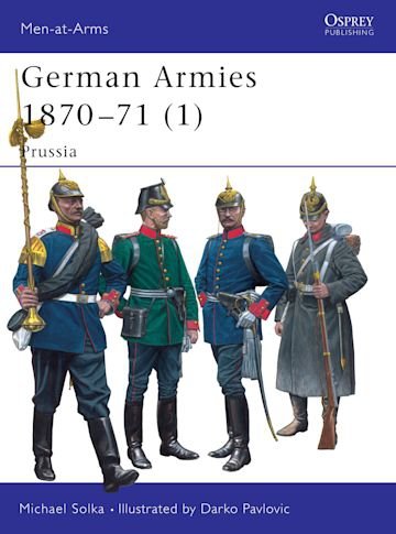 MEN-AT-ARMS 416 German Armies 1870–71 (1)