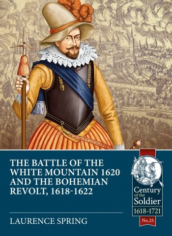 The Battle of the White Mountain 1620 and the Bohemian Revolt 1618-1622