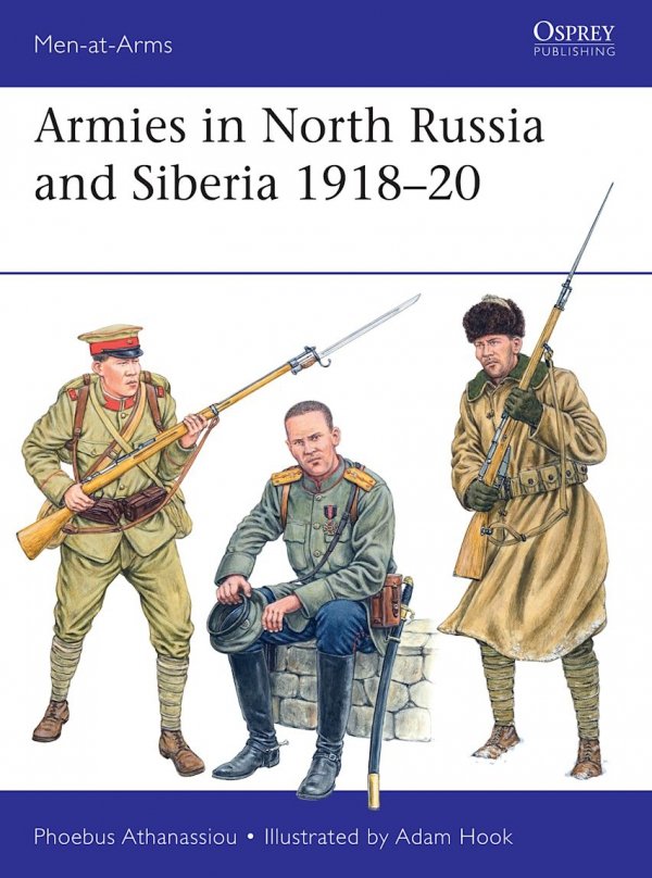 MEN-AT-ARMS 569 Armies in North Russia and Siberia 1918–20