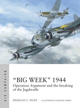 AIR CAMPAIGN 27 “Big Week” 1944