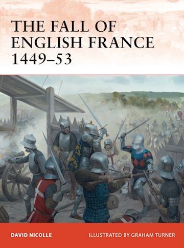 CAMPAIGN 241 The Fall of English France 1449-53