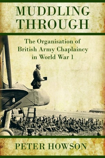 Muddling Through: The Organisation of British Army Chaplaincy in World War 1