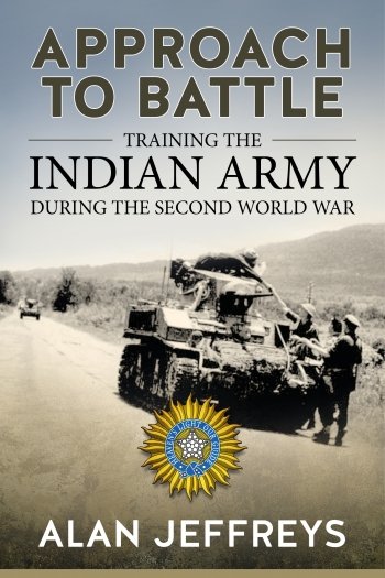 APPROACH TO BATTLE - Training the Indian Army during the Second World War