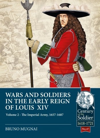 WARS AND SOLDIERS IN THE EARLY REIGN OF LOUIS XIV VOLUME 2