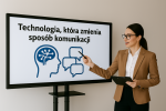 Technologia, która zmienia sposób komunikacji Technologia, która zmienia sposób komunikacji