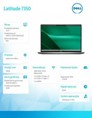 Dell Notebook Latitude 7350 Win11Pro Ultra 7 165U/16GB/512GB SSD/13.3&#039;FHD+/Intel Graphics/FgrPr&SmtCd/FHD/IR Cam/Mic/WLAN+BT/Backlit Kb/3C/vPro/3YPS