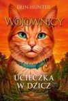 Wojownicy Tom 1 Ucieczka w dzicz (wyd. 2022)